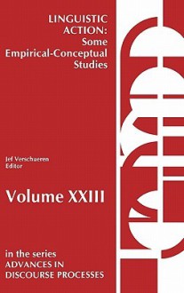 Linguistic Action: Some Empirical-Conceptual Studies - Roy O. Freedle