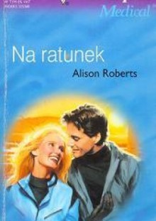 Na ratunek - Alison Roberts