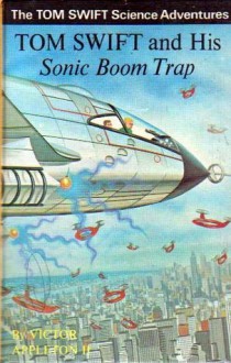 Tom Swift and His Sonic Boom Trap - Victor Appleton II