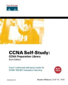 CCNA Self-Study: CCNA Preparation Library (640-801) (6th Edition) (Self-Study Guide) - Stephen McQuerry, Cisco Systems, Inc. Staff