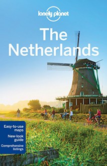 Lonely Planet The Netherlands (Travel Guide) - Lonely Planet, Catherine Le Nevez, Daniel C Schechter