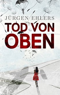 Tod von oben - Jürgen Ehlers