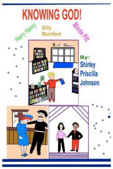 Knowing God: Three Christian Tales - Shirley Priscilla Johnson