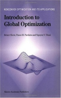 Introduction to Global Optimization (Nonconvex Optimization and Its Applications (closed)) - R. Horst, Panos M. Pardalos, Nguyen Van Thoai