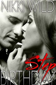 STEP BIRTHDAY (Taboo Steamy Romance) - Nikki Wild