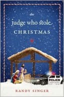 The Judge Who Stole Christmas - Randy Singer