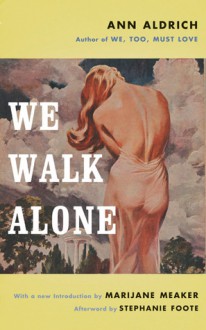 We Walk Alone - Ann Aldrich, Stephanie Foote, Marijane Meaker