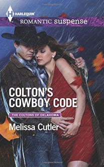 Colton's Cowboy Code (The Coltons of Oklahoma) - Melissa Cutler