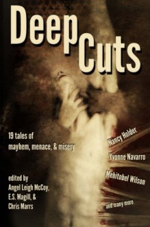 Deep Cuts: Mayhem, Menace, & Misery - 'Nancy Holder', 'Yvonne Navarro', 'Mehitobel Wilson'