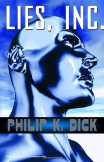 Lies, Inc. - Philip K. Dick