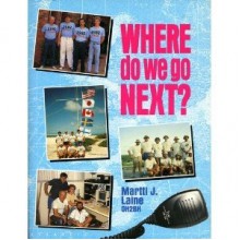 Where Do We Go Next? - Martti J. Laine