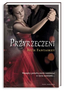 Przyrzeczeni - Beth Fantaskey