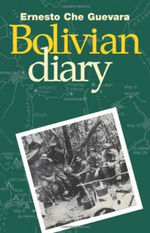 The Bolivian Diary of Ernesto Che Guevara - Ernesto Guevara, Guido Álvaro Peredo Leigue, Mary-Alice Waters