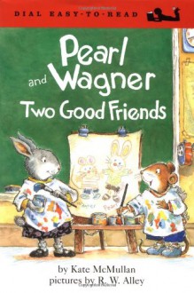 Pearl and Wagner: Two Good Freinds (Easy-to-Read, Dial) - Kate McMullan