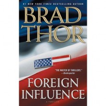 Foreign Influence (Scot Harvath, #9) - Brad Thor