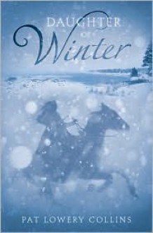 Daughter of Winter - Pat Lowery Collins