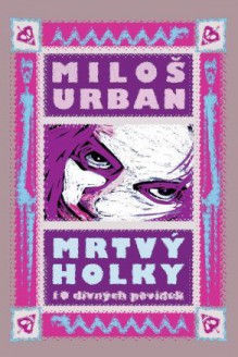 Mrtvý holky - Miloš Urban