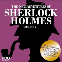 The New Adventures of Sherlock Holmes: The Golden Age of Old Time Radio, Vol. 2 - Arthur Conan Doyle, Basil Rathbone