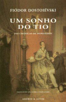 Um Sonho do Tio - Fyodor Dostoyevsky