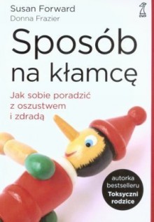 Sposób na kłamcę - Susan Forward, Donna Frazier