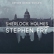 Sherlock Holmes - Arthur Conan Doyle, Stephen Fry - introductions, Stephen Fry, Audible Studios