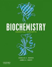 Biochemistry: Essential Concepts - Charles Hardin