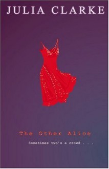 The Other Alice - Julia Clarke