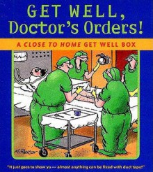 Get Well, Doctor's Orders!: A Close To Home Get Well Box (Ubox Kits) - John McPherson