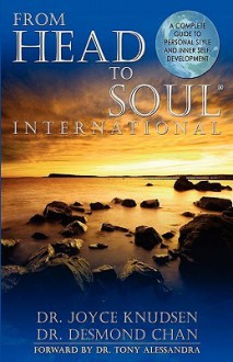 From Head to Soul, (R) International: A Complete Guide to Personal Style and Inner Self-Development - Joyce Knudsen, Desmond Chan