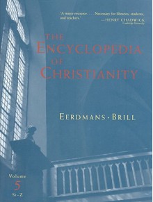 The Encyclopedia Of Christianity - Erwin Fahlbusch, Jan Milic Lochman, Lukas Vischer, John S. Mbiti, Jaroslav Jan Pelikan