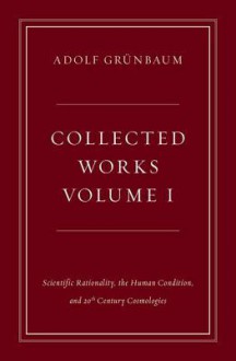 Scientific Rationality, the Human Condition, and 20th Century Cosmologies - Adolf Grünbaum