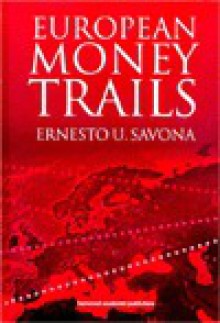 European Money Trails - Ernesto U. Savona, Francesca Manzoni