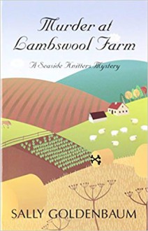 Murder at Lambswool Farm (Seaside Knitters Mystery) - Sally Goldenbaum