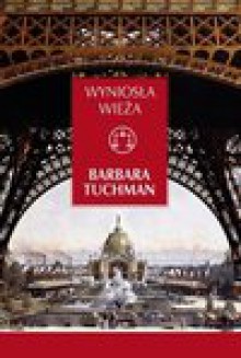 Wyniosła wieża - Barbara W. Tuchman