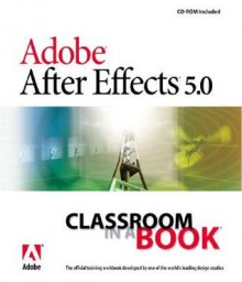 Adobe After Effects 5.0: Classroom in a Book - Adobe