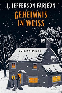 Geheimnis in Weiß: Kriminalroman - J. Jefferson Farjeon, Eike Schönfeld