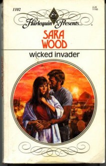 Wicked Invader (Harlequin Presents, #1102) - Sara Wood