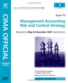 Management Accounting: Risk and Control Strategy (CIMA Learning Systems Strategic Level 2007) - Paul Collier