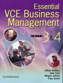 Essential Vce Business Management Units 3 and 4 [With CDROM] - Gillian Somers, Megan Jeffery, Julie Cain