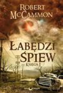 Łabędzi śpiew. Księga 1 - Robert McCammon