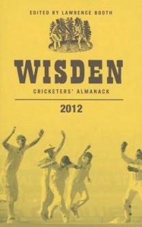 Wisden Cricketers' Almanack 2012 - Lawrence Booth