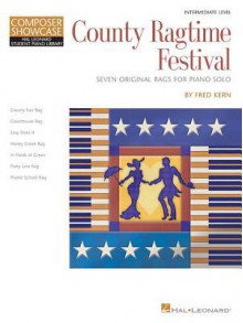 County Ragtime Festival: Seven Original Rags for Piano Solo - Fred Kern