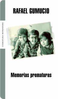 Memorias Prematuras - Rafael Gumucio