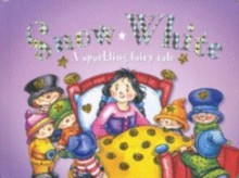 Snow White: A Sparkling Fairy Tale - Nicola Baxter