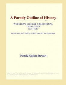 A Parody Outline of History (Webster's Chinese Traditional Thesaurus Edition) - Icon Group International