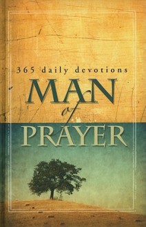 Man of Prayer: 365 Daily Devotions - Criswell Freeman