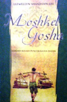 Moshkel Gosha: Sebuah Kisah Pencerahan Batin - Llewellyn Vaughan-Lee, Syarifah Levi, Marvel Neydi