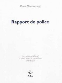 Rapport de police - Marie Darrieussecq