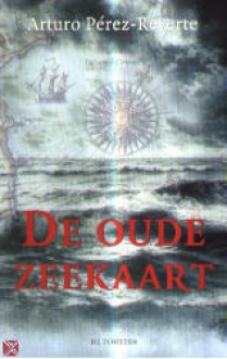 De Oude Zeekaart - Arturo Pérez-Reverte