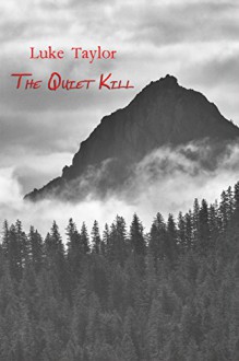 The Quiet Kill - Luke Taylor